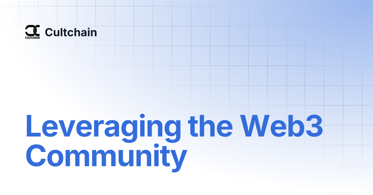 Leveraging The Web3 Community Cultchain